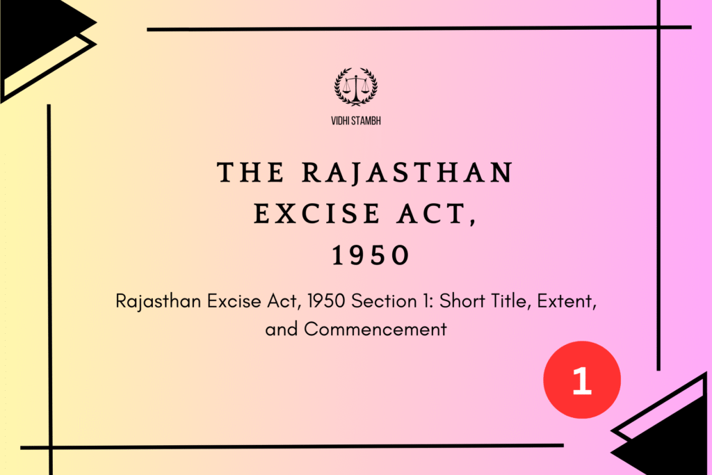 THE RAJASTHAN EXCISE ACT,
 1950