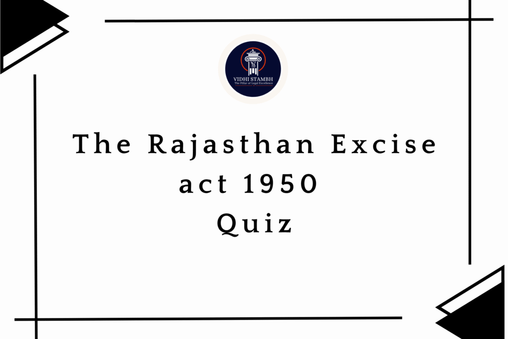 Vidhi stambh rajasthan excise act mcq quiz